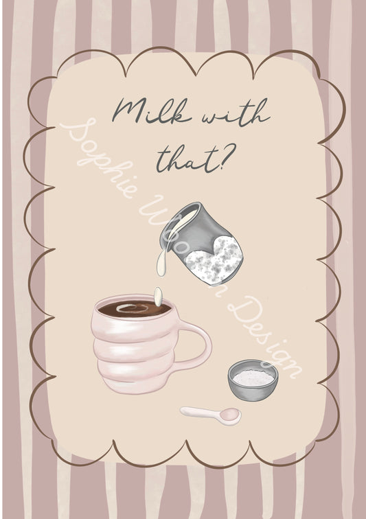 'Milk with that?' Unframed Print