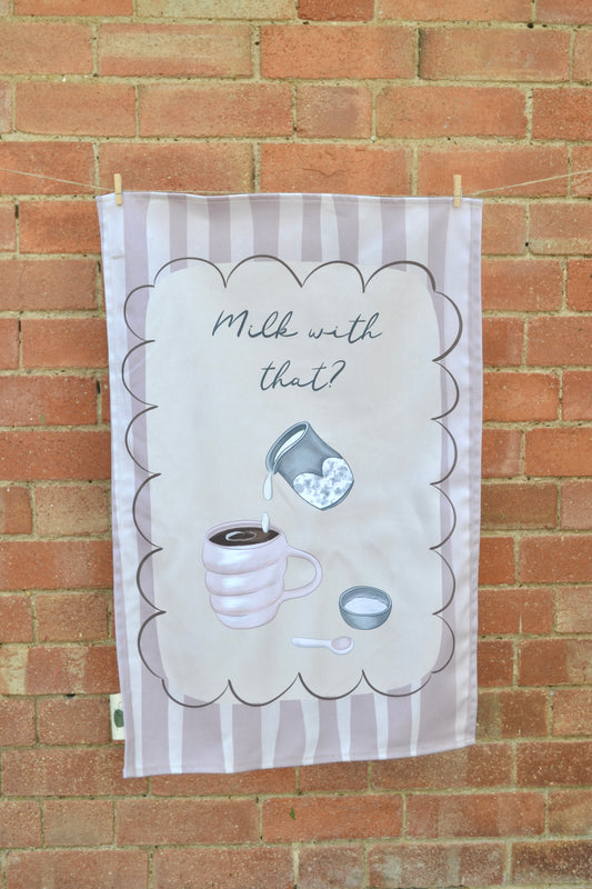 'Milk with that?' Tea Towel